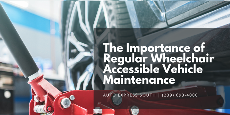 The Importance of Regular Wheelchair Accessible Vehicle Maintenance