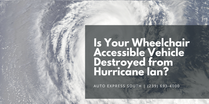Is Your Wheelchair Accessible Vehicle Destroyed from Hurricane Ian?