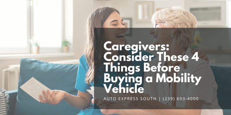 Caregivers: Consider These 4 Things Before Buying a Mobility Vehicle